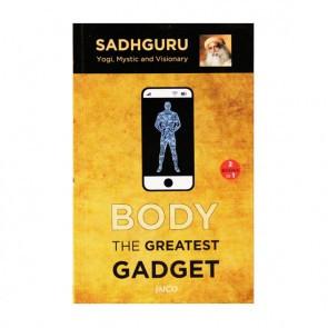  Body - The Greatest Gadget "A human being is a highly sophisticated mechanism. If you are in proper tune, you are capable of perceiving the whole cosmos within yourself." - Sadhguru. Mind Is Your Business"Once your mind becomes absolutely still, your intelligence transcends human limitations" - Sadhguru.